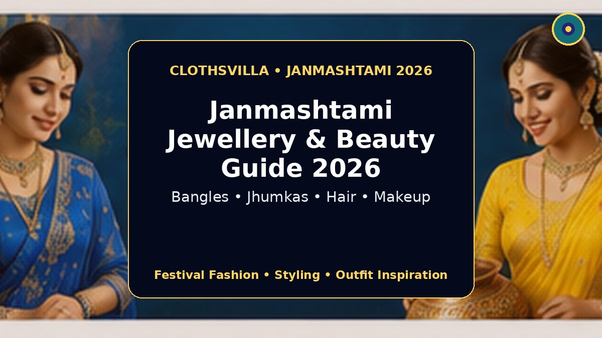 Janmashtami jewellery bangles and beauty styling guide 2026