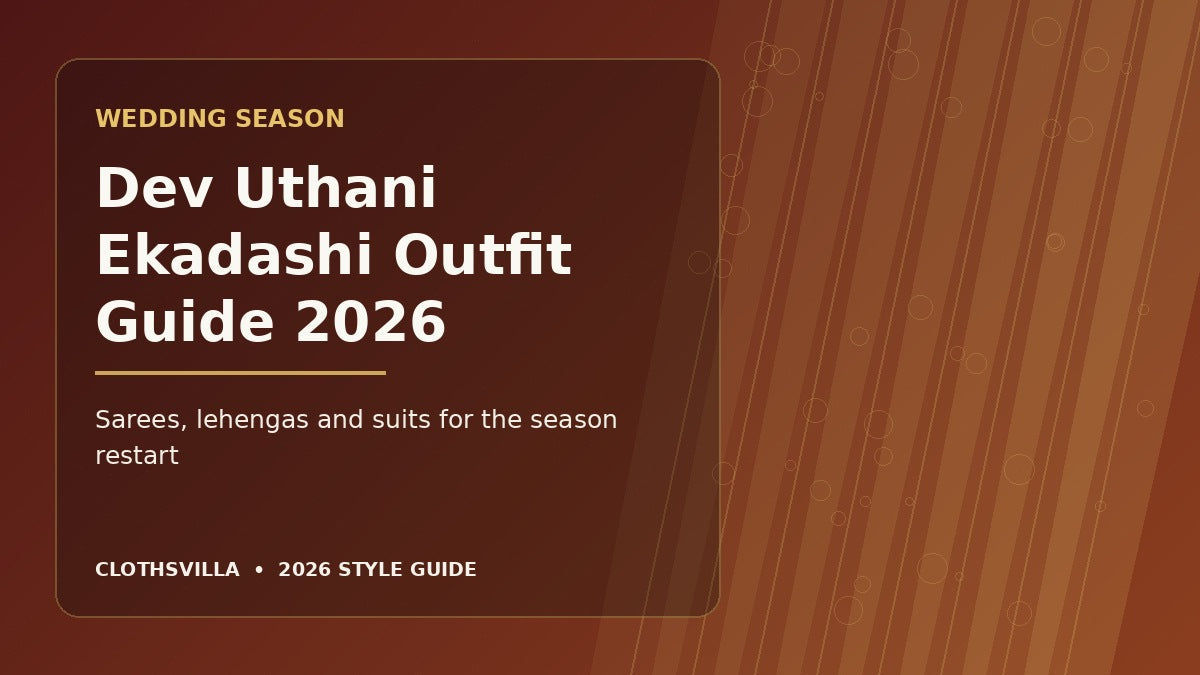 Dev Uthani Ekadashi outfit guide 2026 – wedding season ethnic wear by ClothsVilla