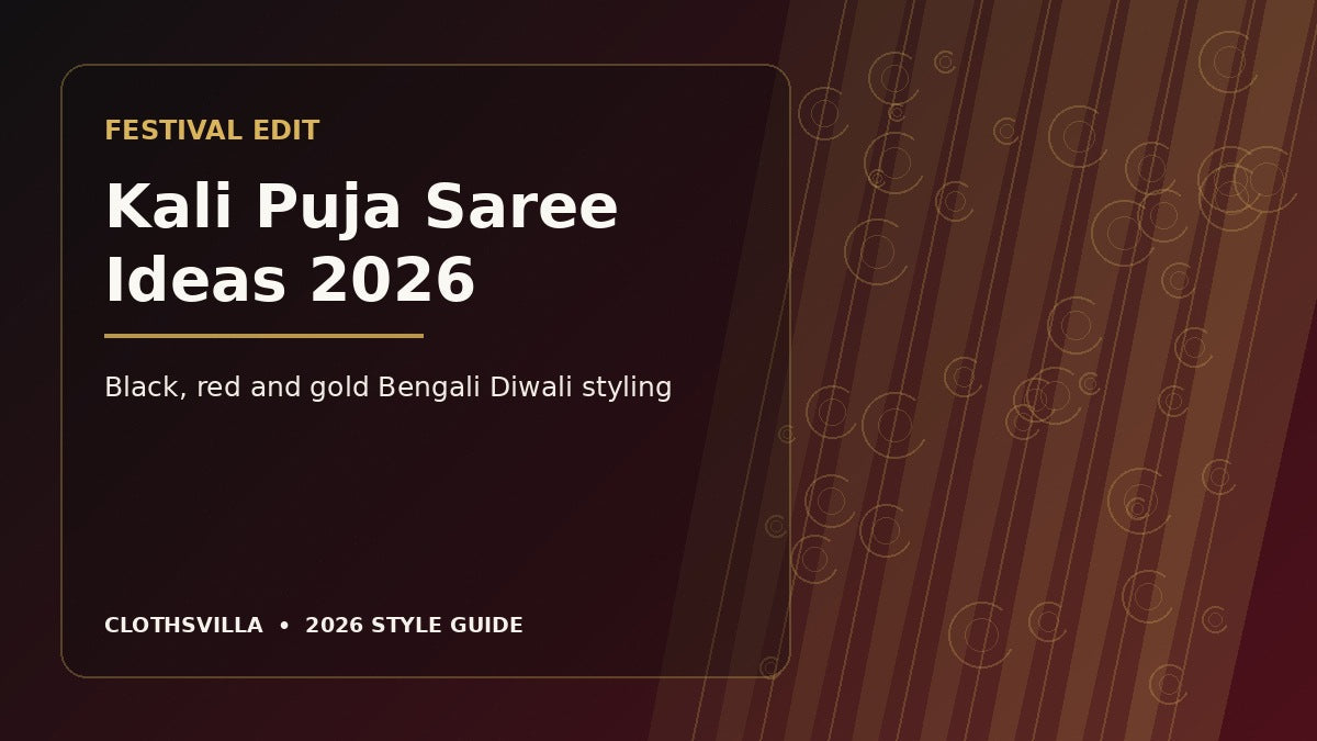 Kali Puja saree ideas 2026 – black red and gold festive styling by ClothsVilla