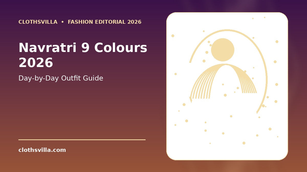 Navratri 9 Colours 2026 day-by-day outfit guide – ClothsVilla editorial