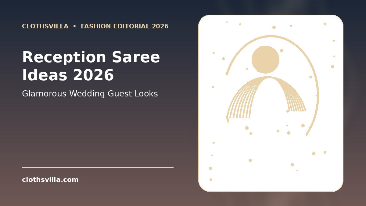 Reception saree ideas 2026 glamorous wedding guest looks – ClothsVilla editorial
