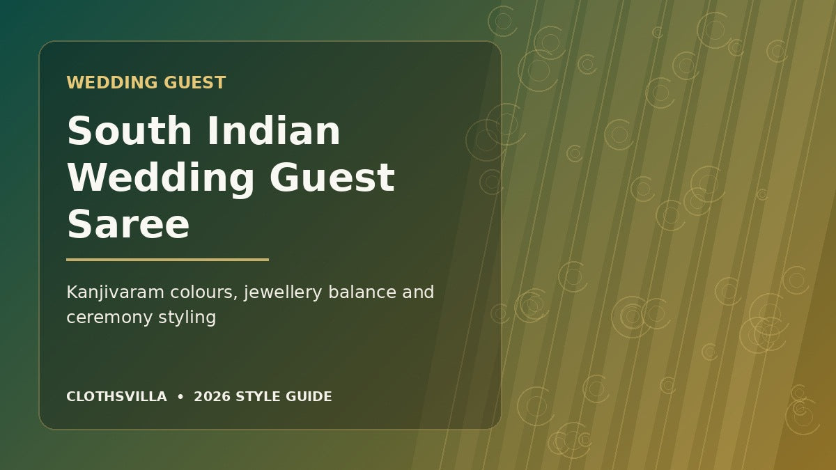 South Indian wedding guest saree 2026 – Kanjivaram styling by ClothsVilla